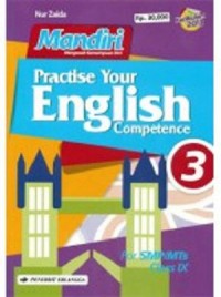Mandiri Practise Your English Competence 3 for SMP/MTs Kelas 9 K.13